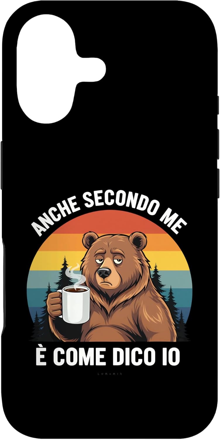 Cover per iPhone 17 con grafica “Divertenti Orso - Anche secondo me è come dico io”