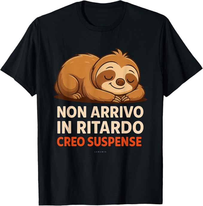 T-shirt con grafica “Io Non Arrivo in Ritardo Creo Aspettative Bradipo Divertente”